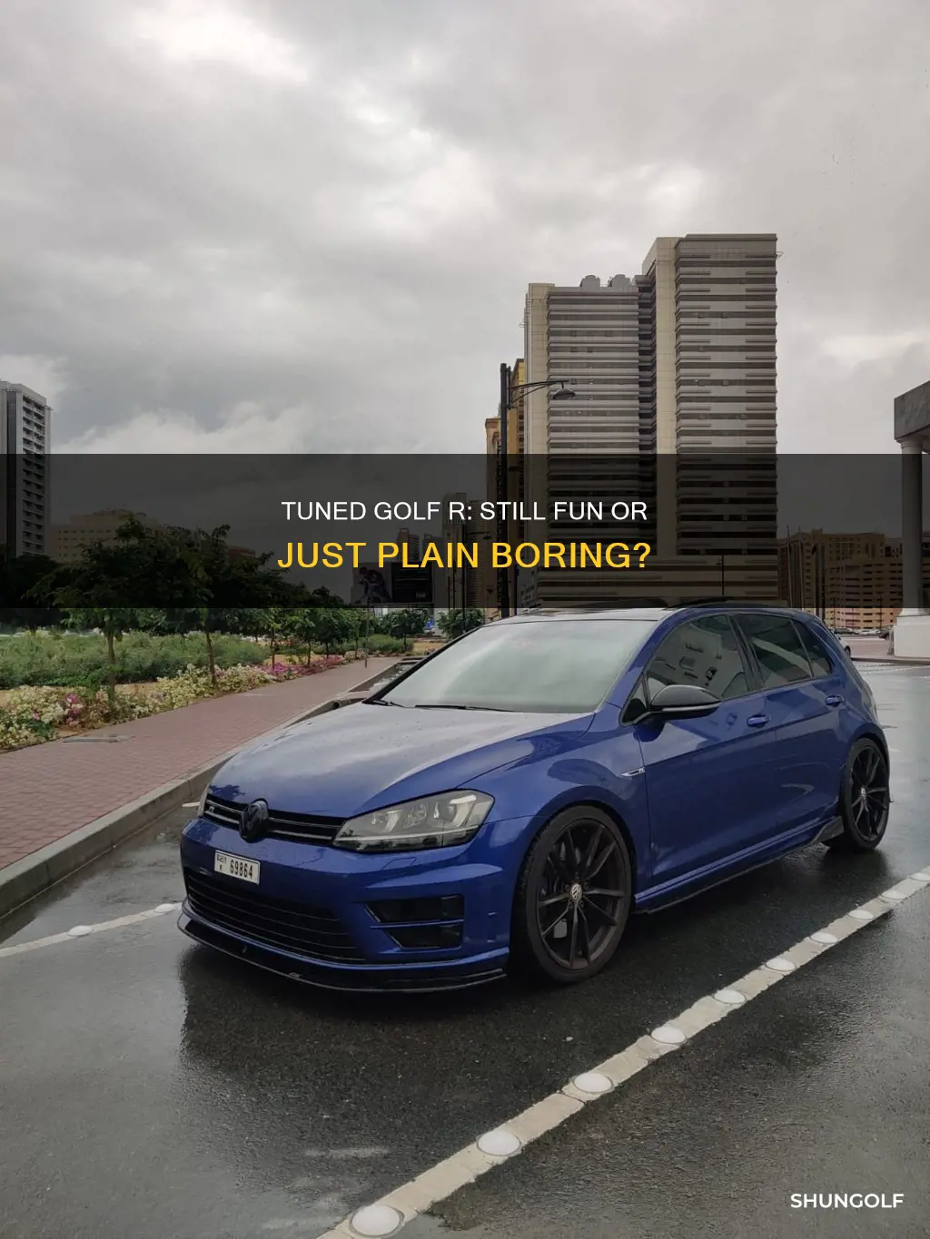 is a tuned golf r boring