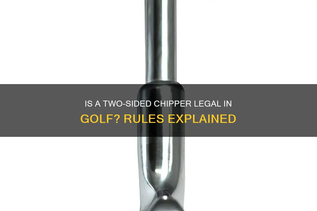 is a two sided chipper a legal golf club