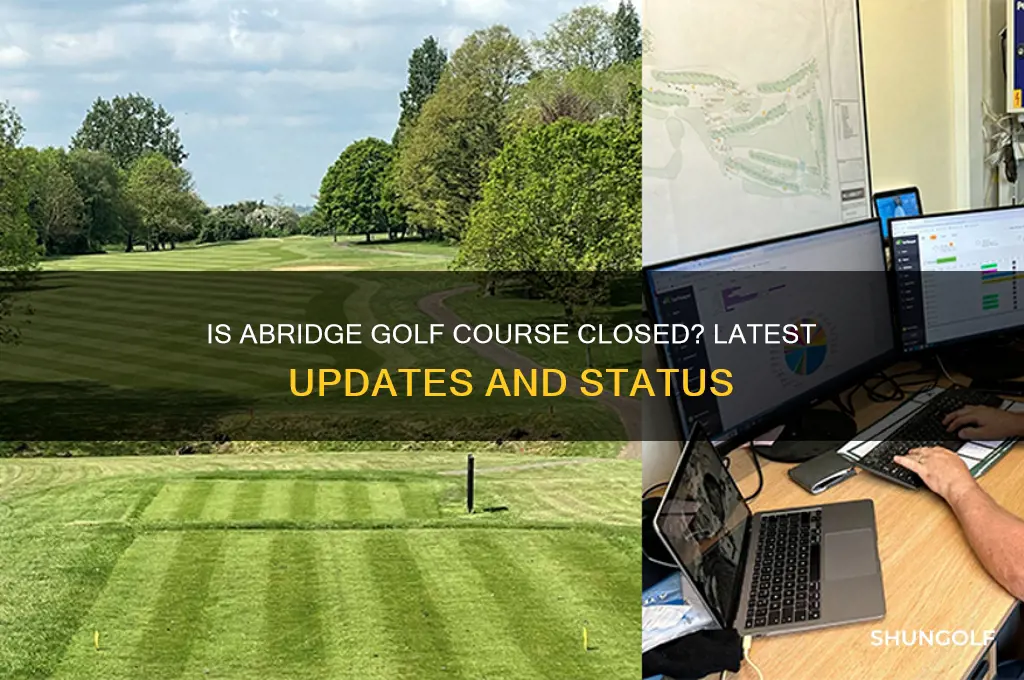 is abridge golf course closed