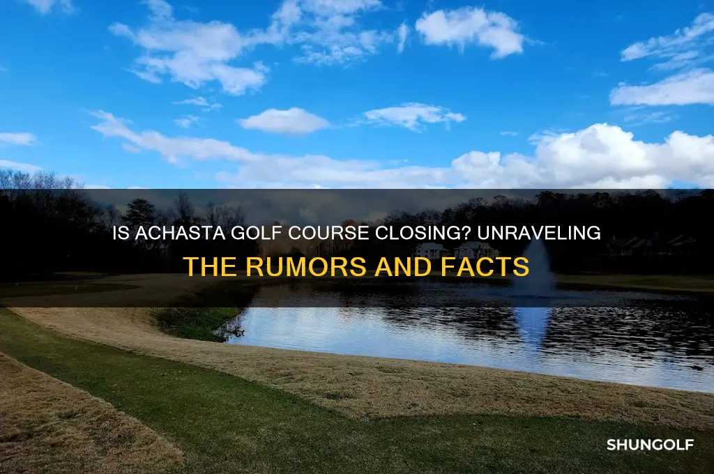 is achasta golf course closing