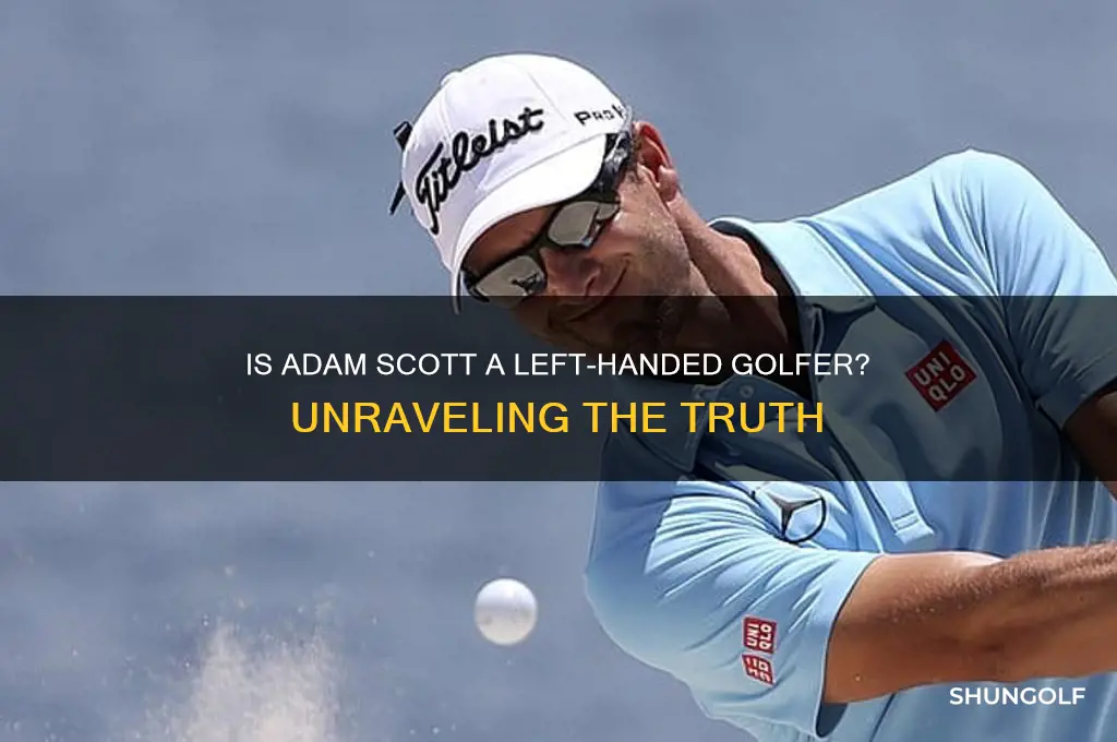 is adam scott a left hand golfer