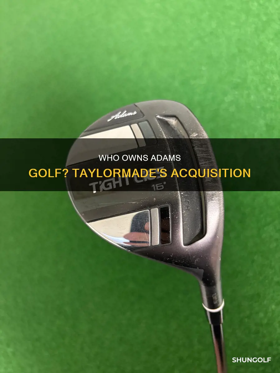 is adams golf owned by taylormade