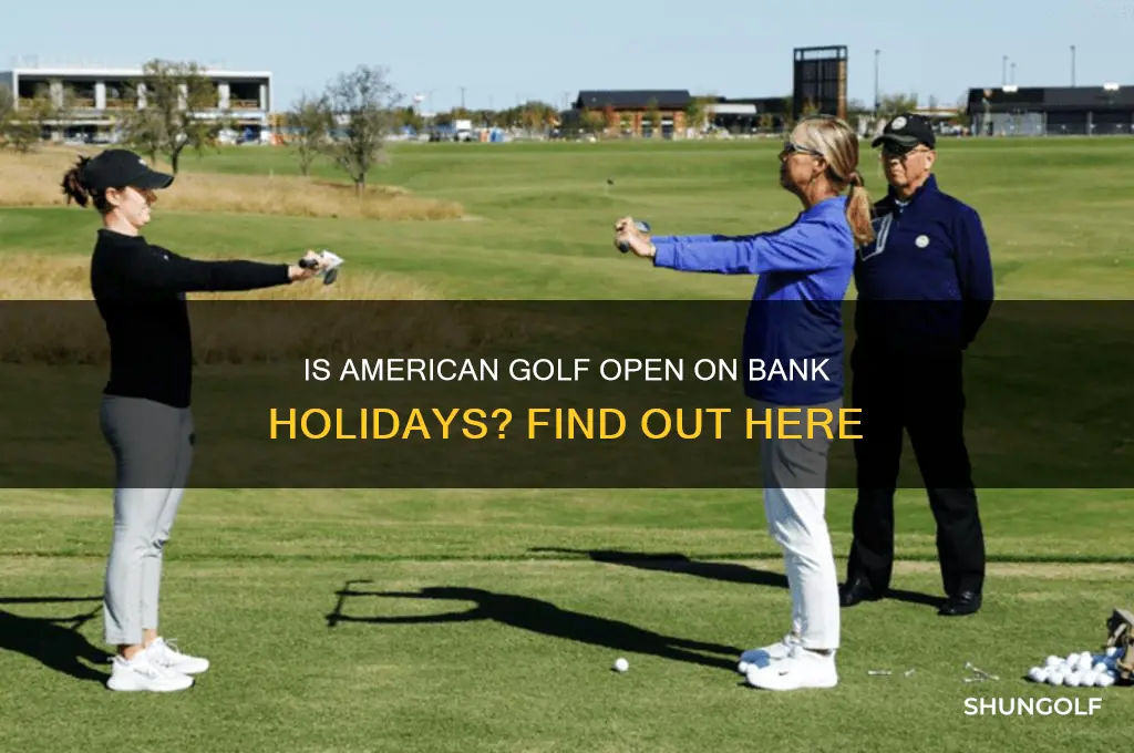 is american golf open on bank holidays