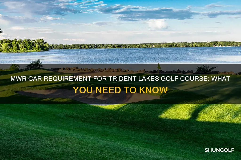 is an mwr car required for trident lakes golf course