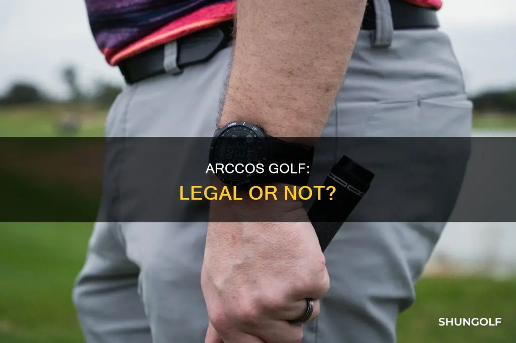 is arccos golf legal