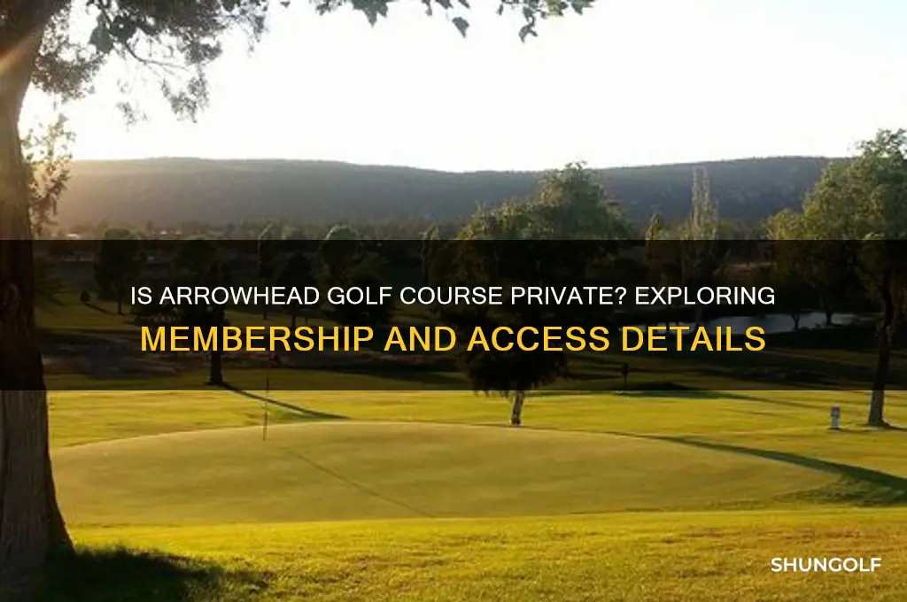 is arrowhead golf course private