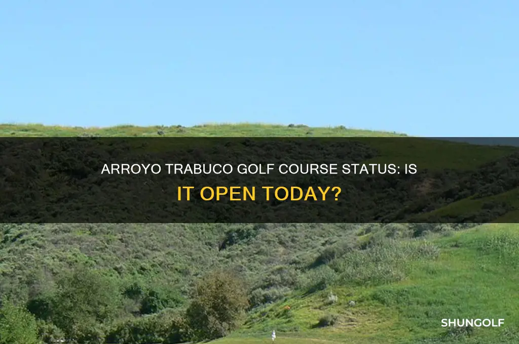 is arroyo trabuco golf course open