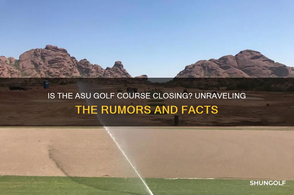 is asu golf course closing