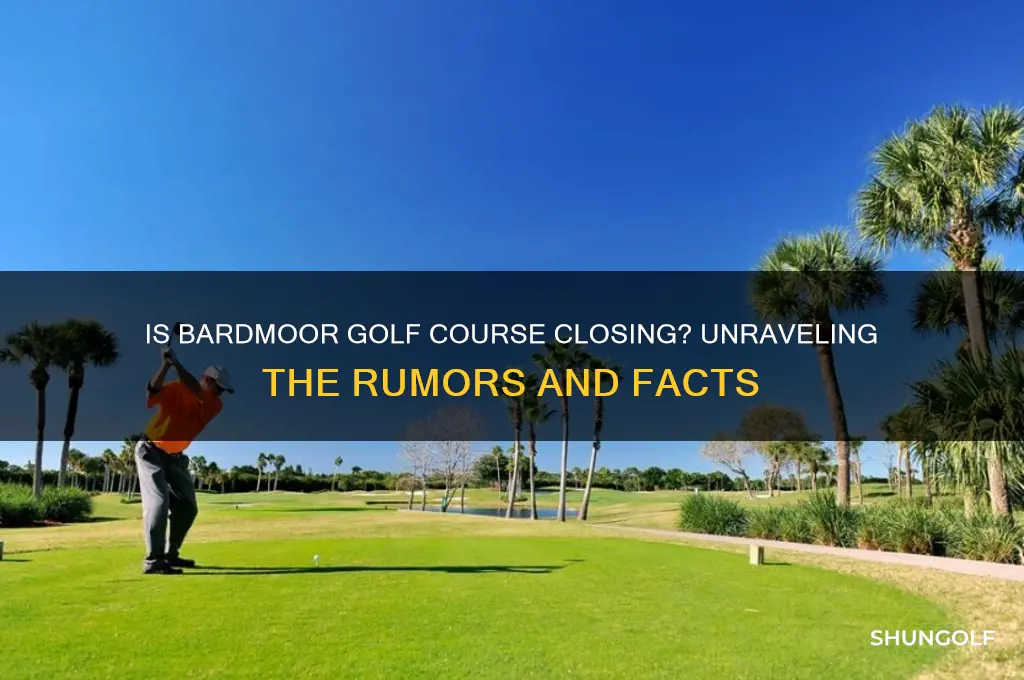 is bardmoor golf course closing
