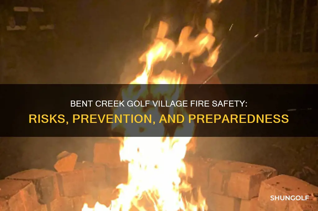 is bent creek golf village safe from fire