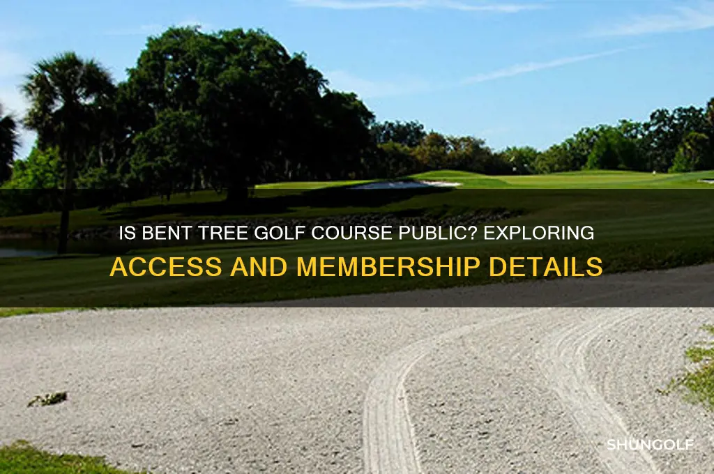 is bent tree golf course public
