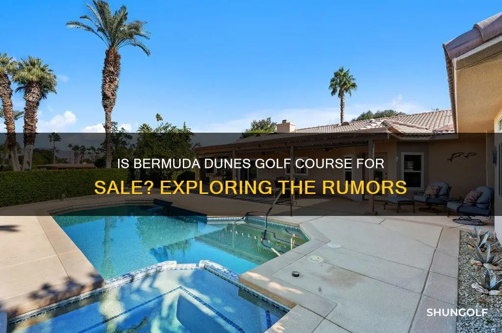 is bermuda dunes golf course for sale