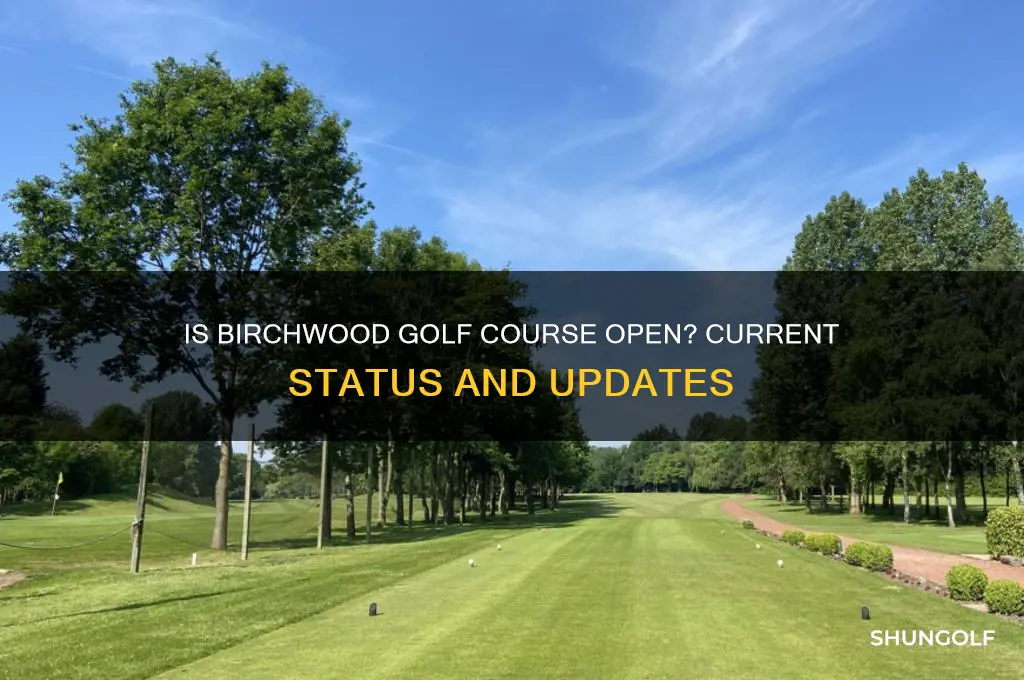 is birchwood golf course open