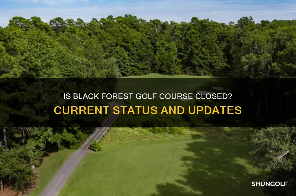 is black forest golf course closed