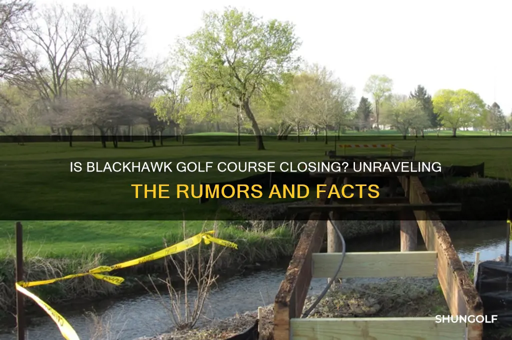 is blackhawk golf course closing