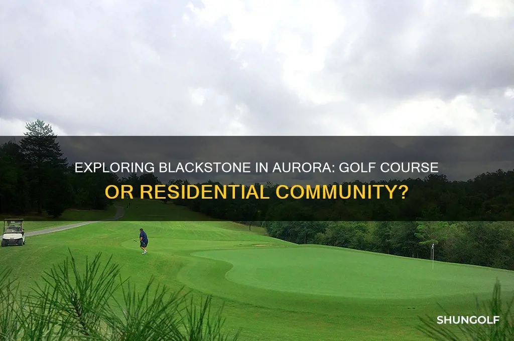 is blackstone in aurora a golf course