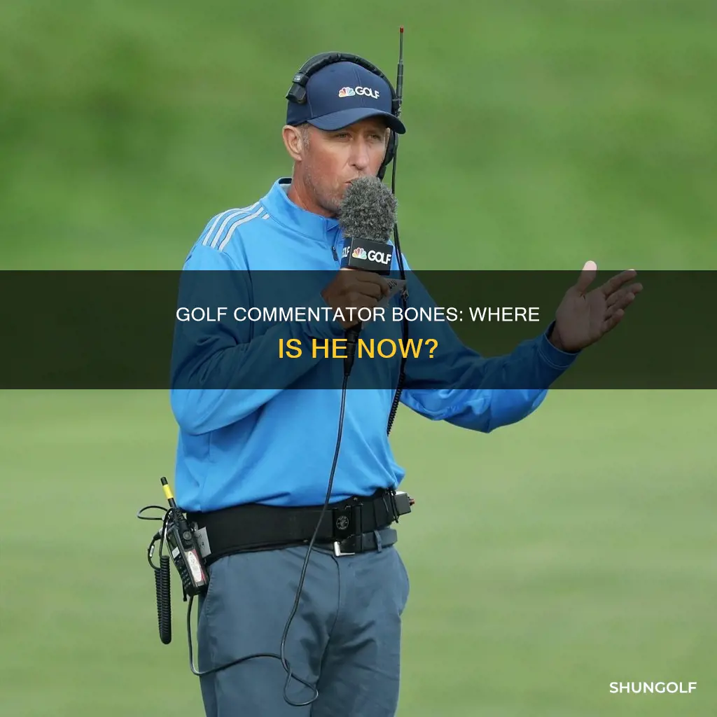 is bones still announcing golf