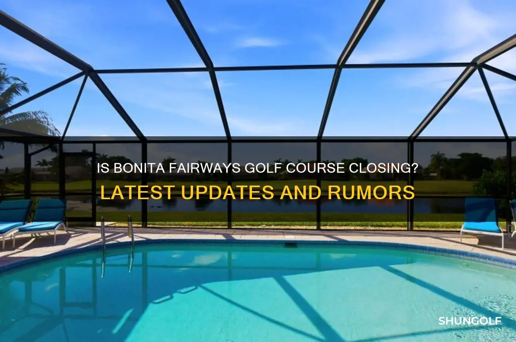 is bonita fairways golf course closing