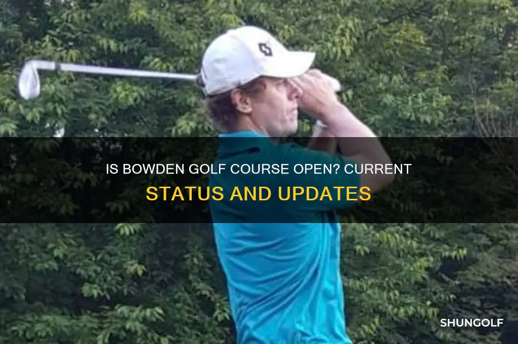 is bowden golf course open
