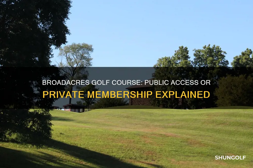 is broadacres golf course public or private