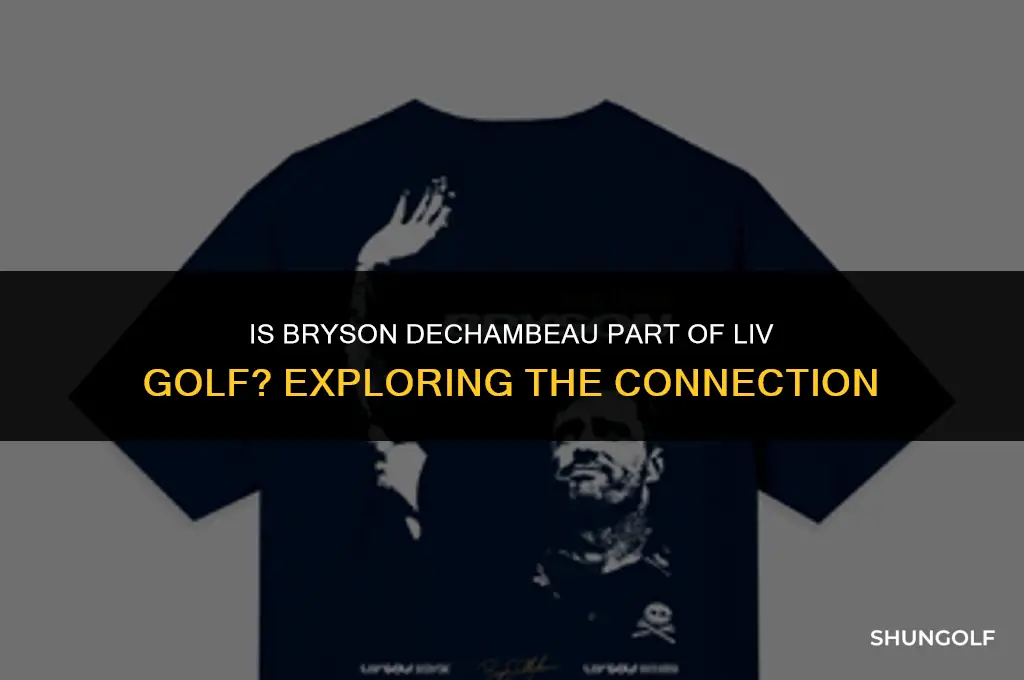 is bryson dechambeau part of live golf
