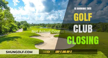 Is Burning Tree Golf Club Closing? Unraveling the Rumors and Facts