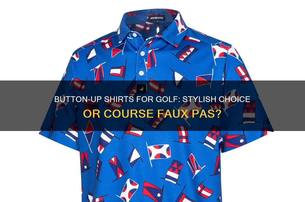 is button up shirt for golf acceptable