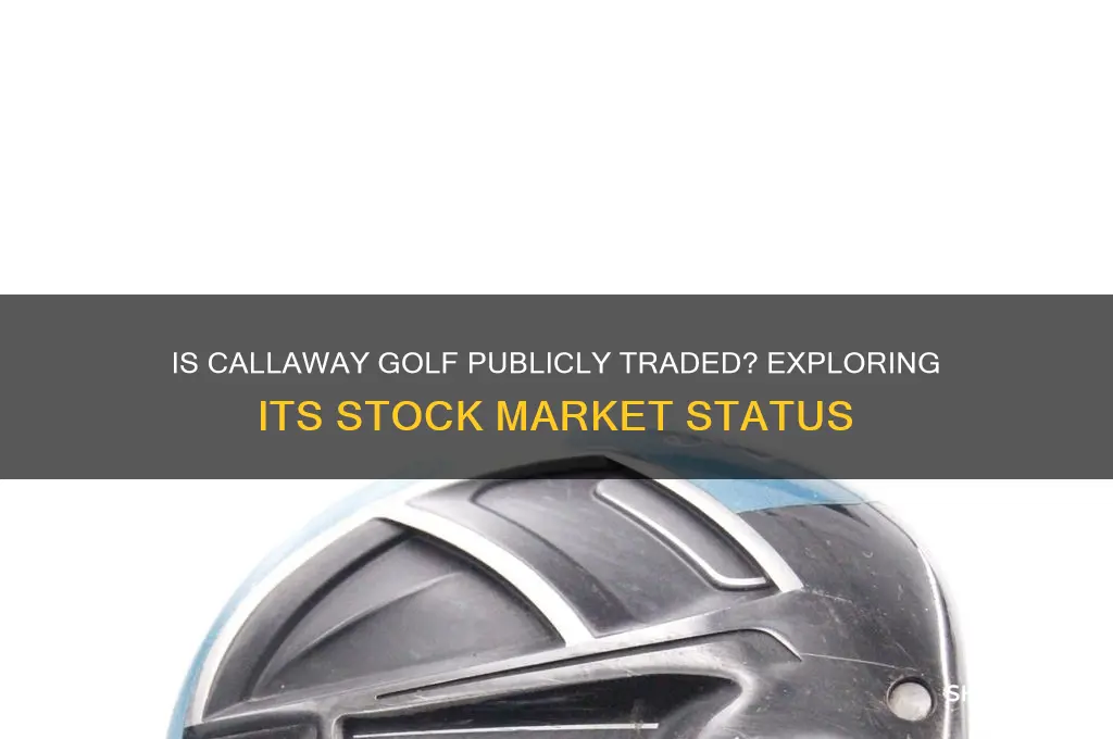is callaway golf a publicly traded company