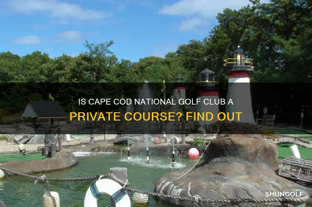 is cape cod national golf course private