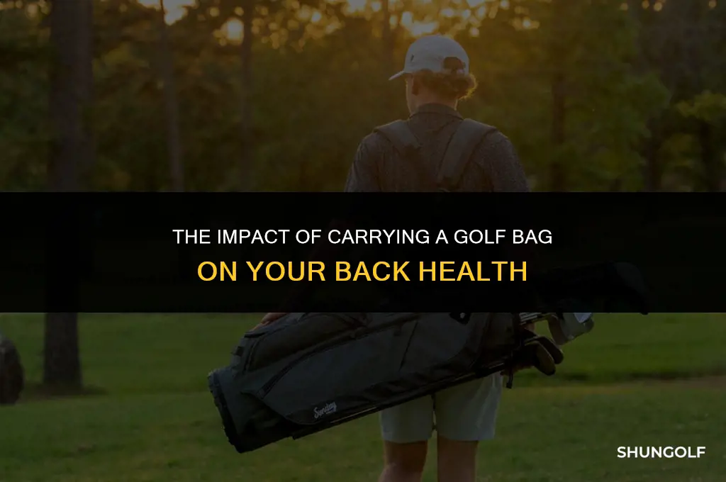 is carrying a golf bag bad for your back