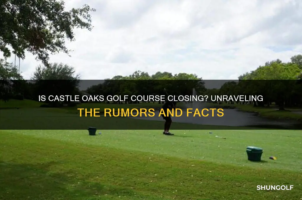 is castle oaks golf course closing