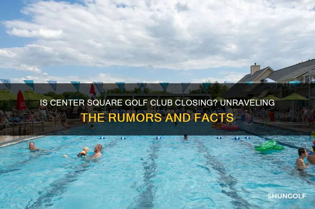 is center square golf club closing