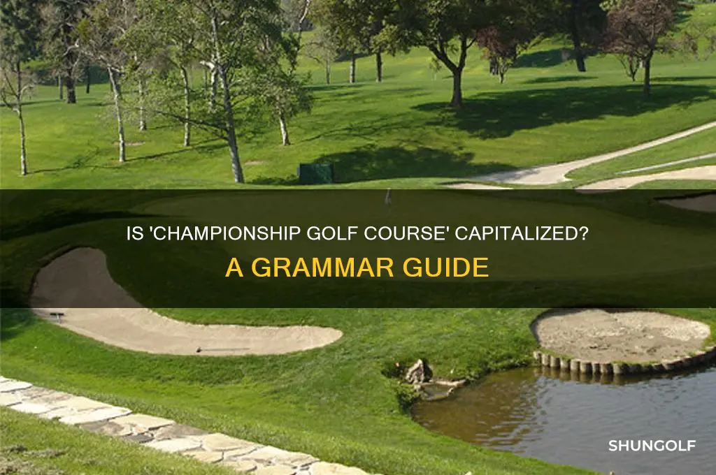 is champinship golf course capitalized