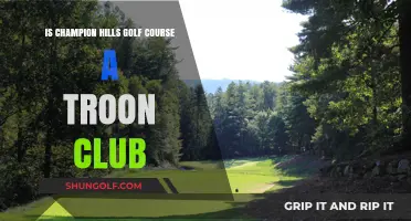 Is Champion Hills Golf Course a Troon Club? Unveiling the Truth