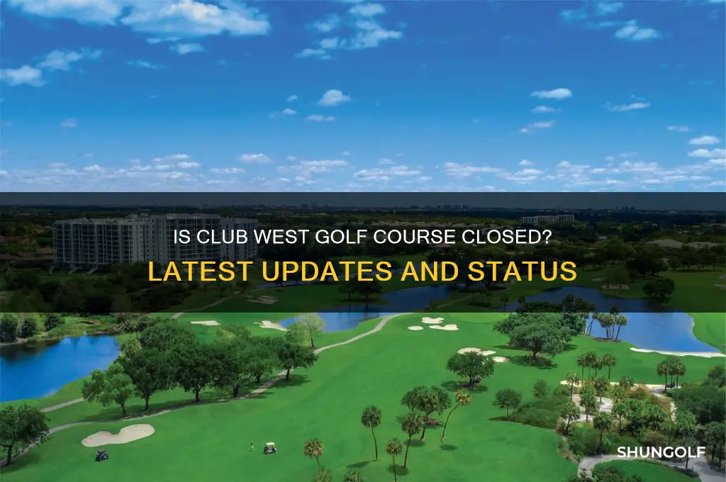 is club west golf course closed