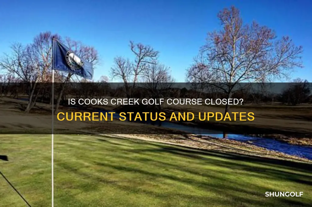 is cooks creek golf course closed