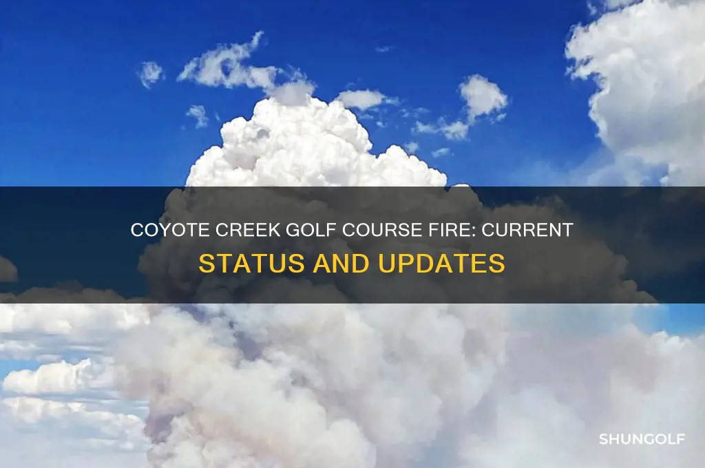 is coyote creek golf course on fire