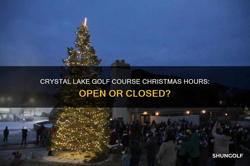 is crystal lake golf course open for christmas