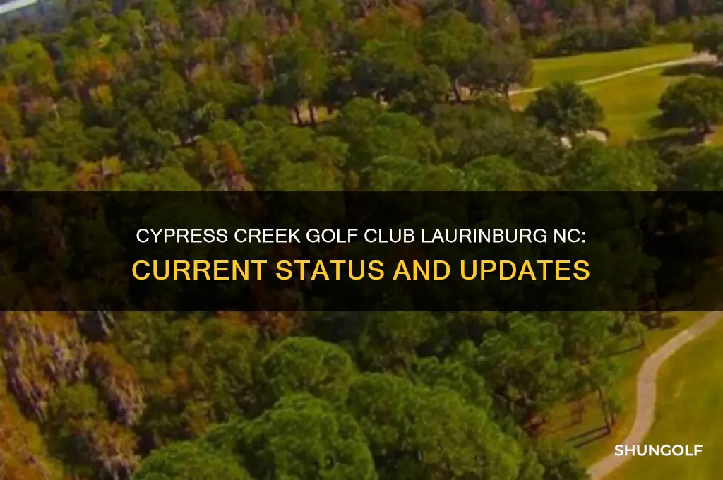 is cypress creek golf club still open in laurinburc nc