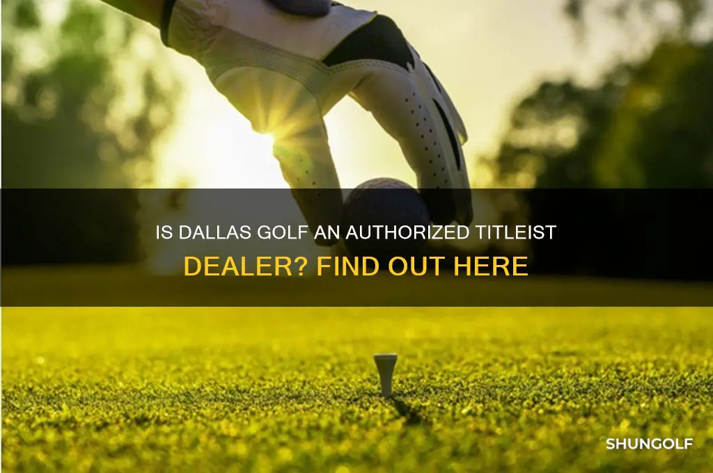 is dallas golf an authorized titlest dealer