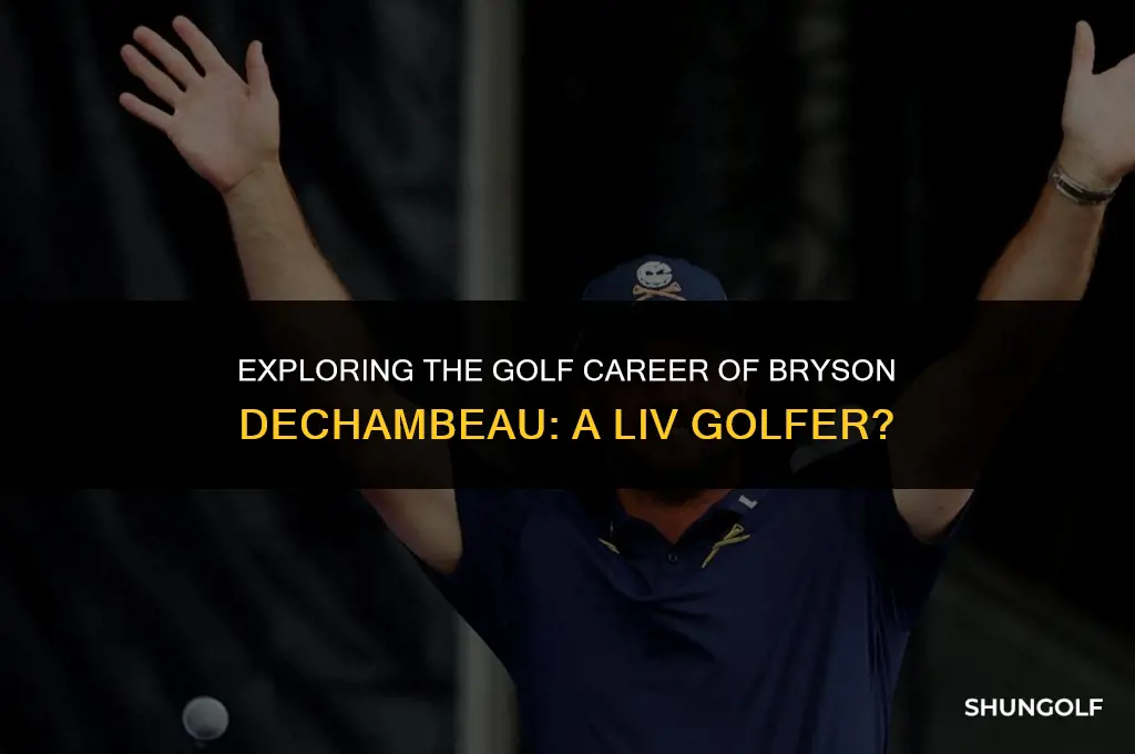 is dechambeau a liv golfer