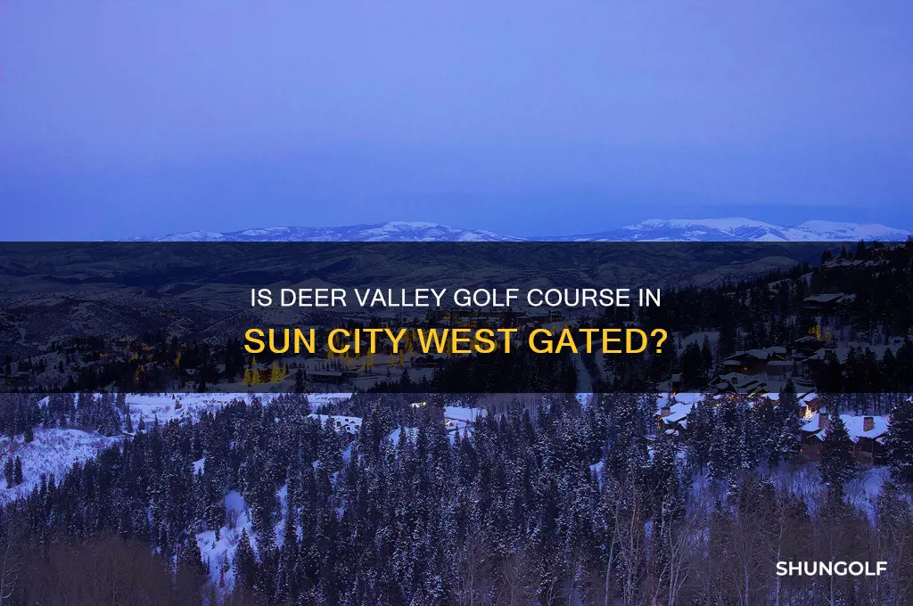 is deer valley golf course in sun city west gated