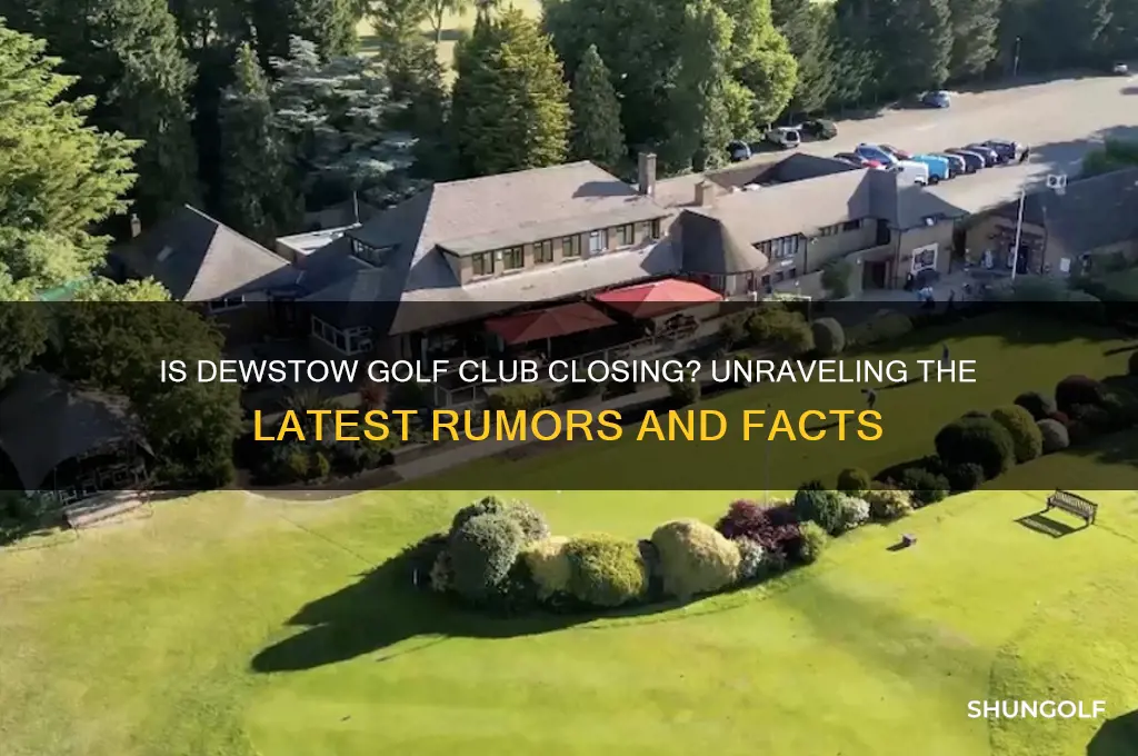 is dewstow golf club closing