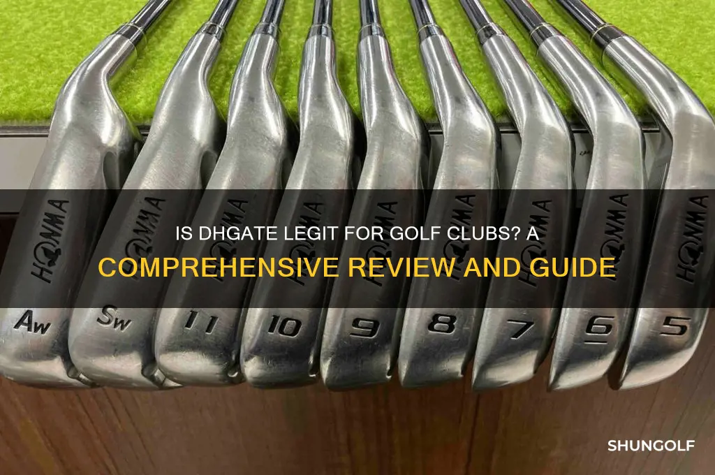 is dhgate legit for golf clubs