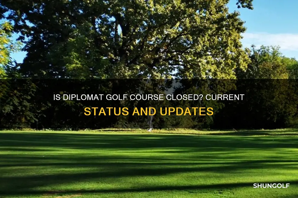 is diplomat golf course closed