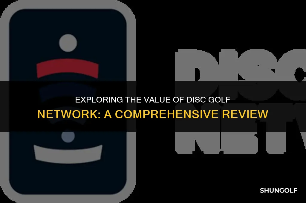 is disc golf network worth it