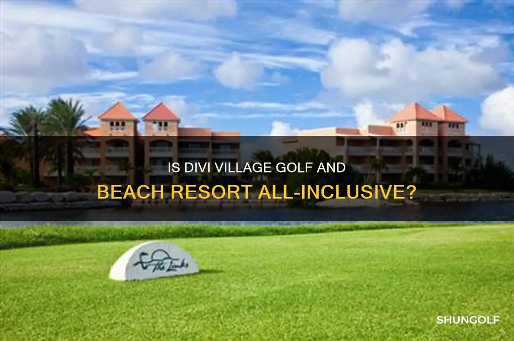 is divi village golf and beach an all inclusive resort
