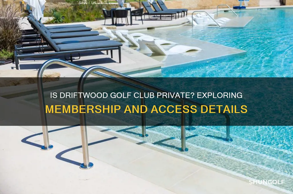 is driftwood golf club private