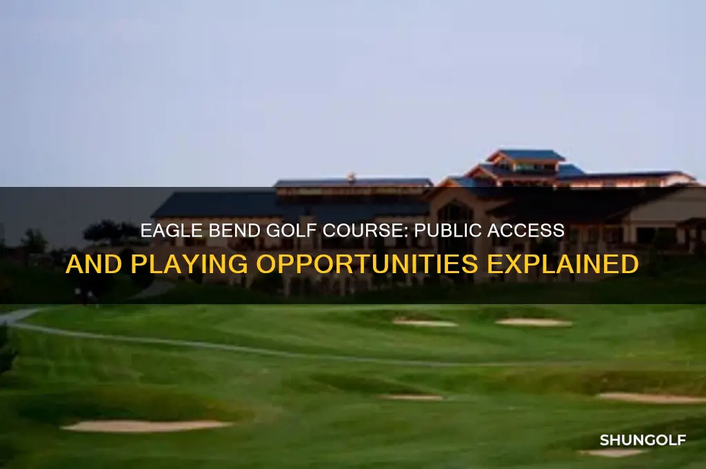 is eagle bend golf course open to the public