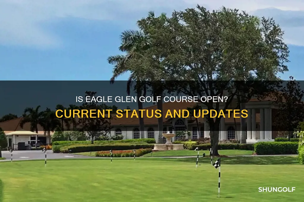 is eagle glen golf course open